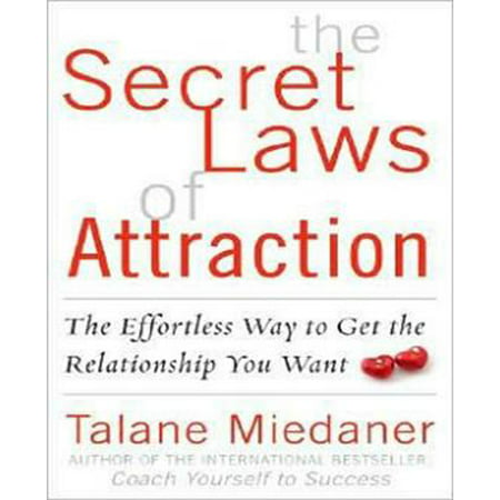 The Secret Laws of Attraction : The Effortless Way to Get the Relationship You