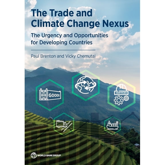 The Trade and Climate Change Nexus : The Urgency and Opportunities for Developing Countries (Paperback)