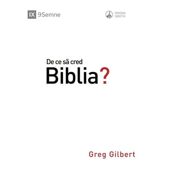 Gospel Fundamentals (Romanian Why Trust the Bible? / De ce să cred Biblia?, (Paperback)