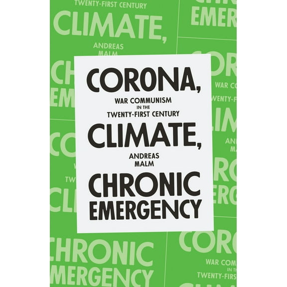 Corona, Climate, Chronic Emergency: War Communism in the Twenty-First Century, (Paperback)