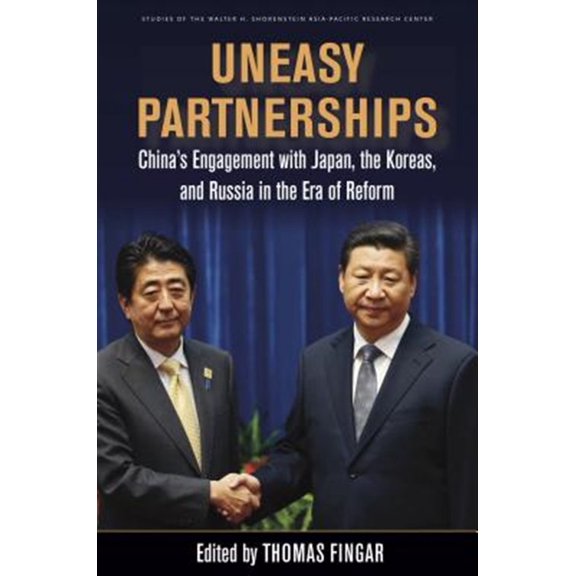 Pre-Owned Studies of the Walter H. Shorenstein Asi: Uneasy Partnerships : Chinas Engagement with Japan, the Koreas, and Russia in the Era of Reform (Hardcover)
