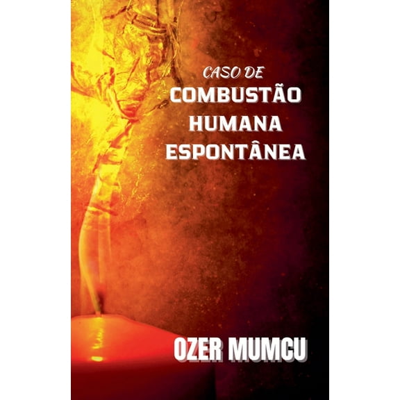 Caso De Combustao Humana Espontanea, (Paperback)