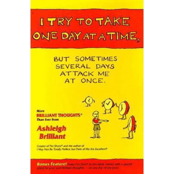 Pre-Owned I Try to Take One Day at a Time, but Sometimes Several Days Attack Me at Once (Paperback) 0880071621 9780880071628