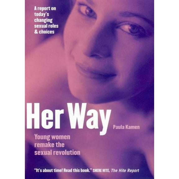 Her Way: Young Women Remake the Sexual Revolution, (Hardcover)