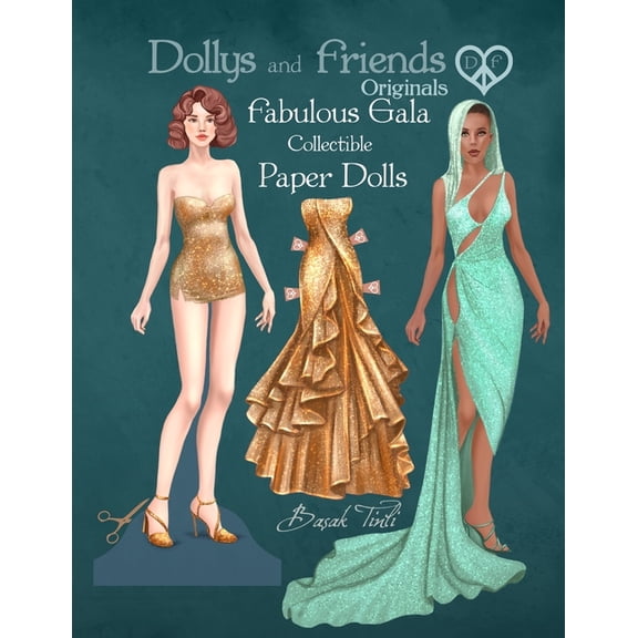 Dollys and Friends Originals Paper Dolls Dollys and Friends Originals, Fabulous Gala Collectible Paper Dolls: A Dress-Up Wardrobe of Elegant Evening Gowns and Re, (Paperback)