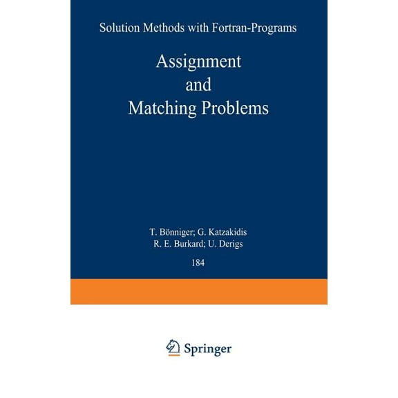 Lecture Notes in Economic and Mathematic Assignment and Matching Problems: Solution Methods with Fortran-Programs, Book 184, (Paperback)