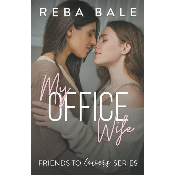 Friends to Lovers My Office Wife, Book 11, (Paperback)