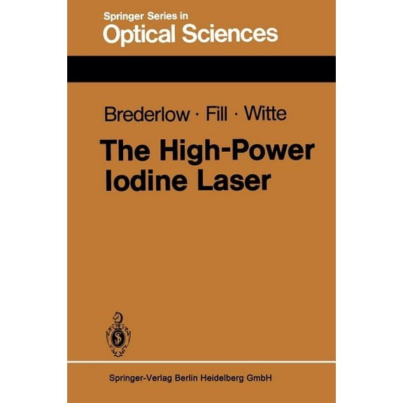 Springer Optical Sciences The High-Power Iodine Laser, Book 34, (Paperback)
