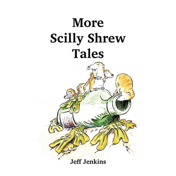 The Scilly Shrews More Scilly Shrew Tales, Book 2, (Paperback)