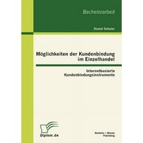 Möglichkeiten der Kundenbindung im Einzelhandel : Internetbasierte Kundenbindungsinstrumente (Paperback)