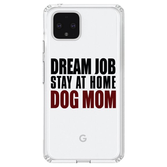 DistinctInk Clear Shockproof Hybrid Case for Google Pixel 4 XL (6.3" Screen) - TPU Bumper Acrylic Back Tempered Glass Screen Protector - Dream Job: Stay At Home Dog Mom