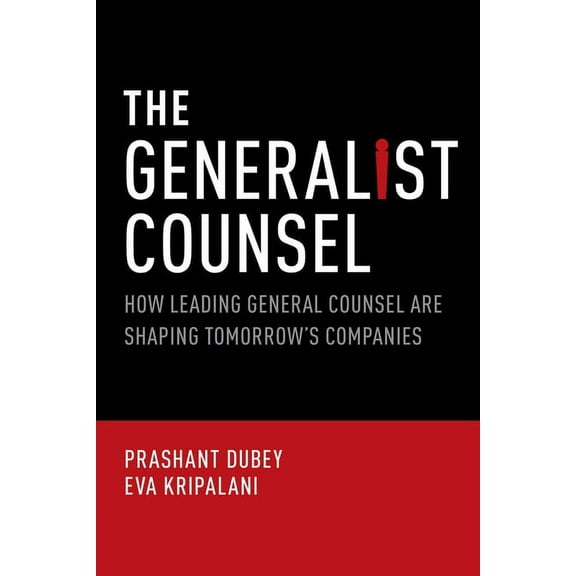 Generalist Counsel: How Leading General Counsel Are Shaping Tomorrow's Companies, (Paperback)