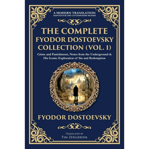 Library of Alexandria The Complete Fyodor Dostoevsky Collection (Vol. 1): Crime and Punishment, Notes from the Underground & His Iconic Ex, Book 430, (Paperback)
