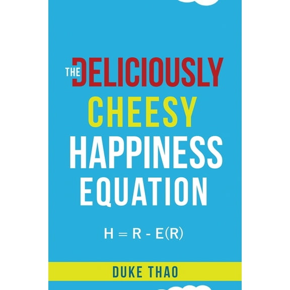 The Deliciously Cheesy Happiness Equation, (Paperback)