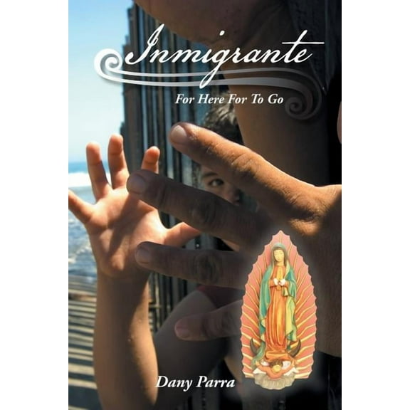 Inmigrante : For Here for to Go
