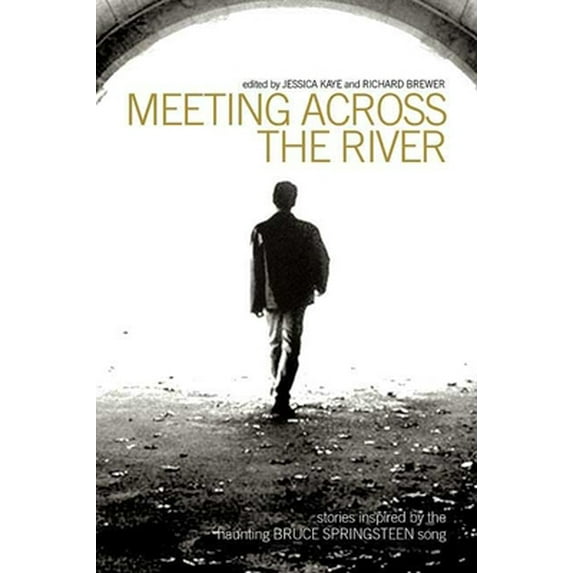Pre-Owned Meeting Across the River: Stories Inspired by the Haunting Bruce Springsteen Song (Paperback) 1582342830 9781582342832