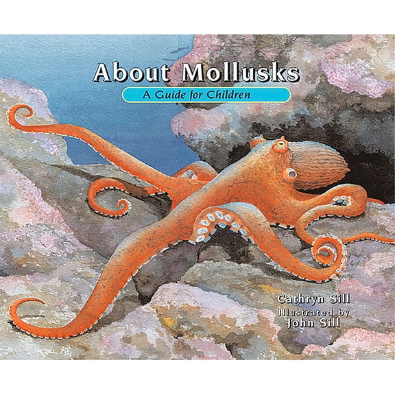 Pre-Owned About Mollusks: A Guide for Children (Educational Science Book about Octopus, Snails, Clams, & Other Sea Creatures for Classroom & Homeschool Use) (Paperback) 1561454060 9781561454068