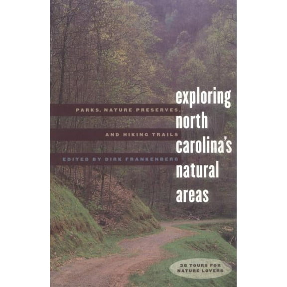 Exploring North Carolina's Natural Areas: Parks, Nature Preserves, and Hiking Trails, (Paperback)