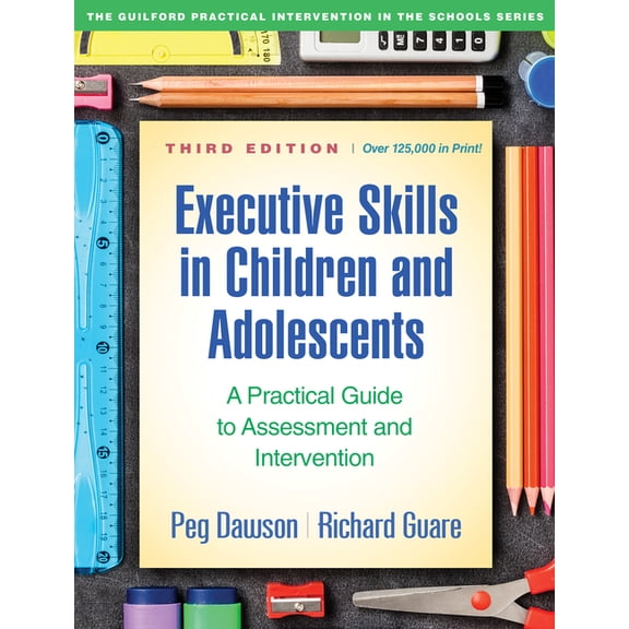 Guilford Practical Intervention in the S Executive Skills in Children and Adolescents: A Practical Guide to Assessment and Intervention, (Paperback)