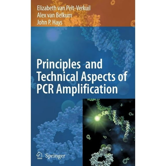 Principles and Technical Aspects of PCR Amplification, (Hardcover)