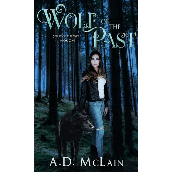 Spirit of the Wolf Wolf Of The Past, Book 1, (Hardcover)