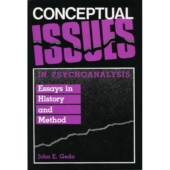 Conceptual Issues in Psychoanalysis: Essays in History and Method, (Hardcover)