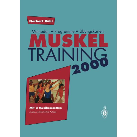 Muskel Training 2000: Methoden - Programme - Ãbungskarten, (Paperback)