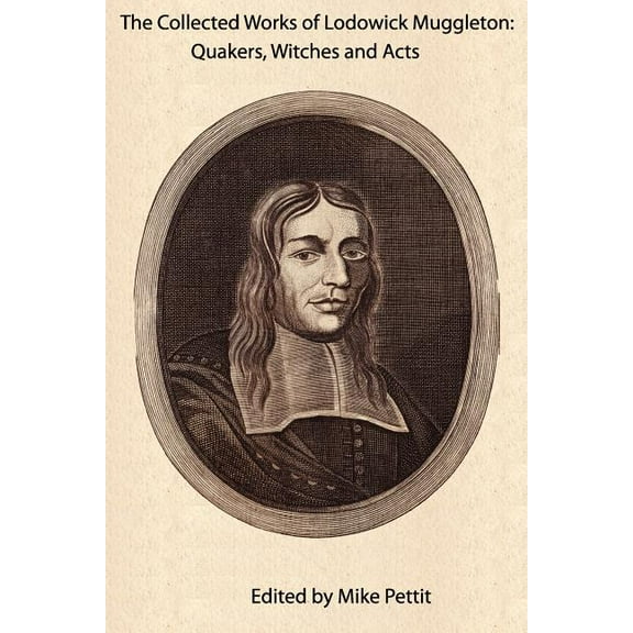 The Collected Works of Lodowick Muggleton (Paperback)