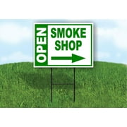 Open Smoke Shop Bold Right Arrow Green Single Sided Yard Sign Road Sign (Excluding Stand) SIZE: 12" x 16"