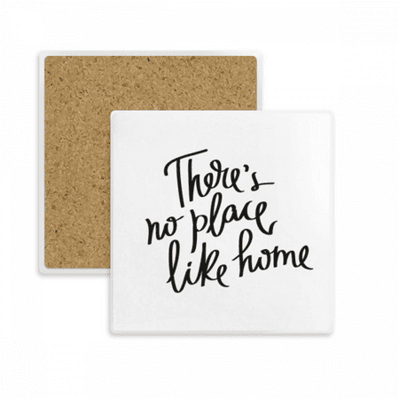 

There s No Place Like Home Quote Square Coaster Cup Mat Mug Subplate Holder Insulation Stone