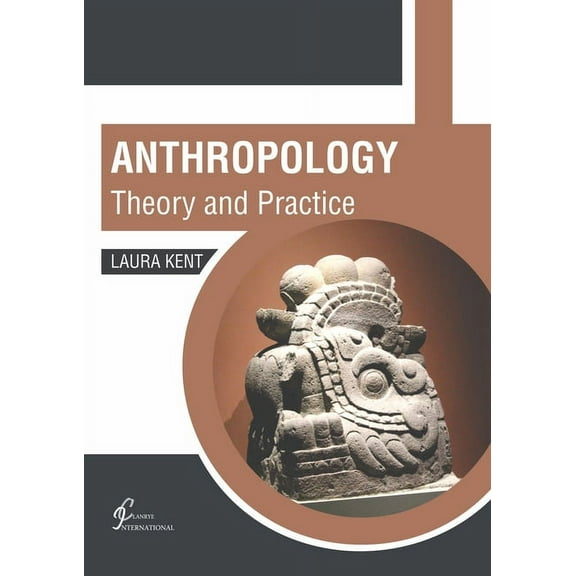 Anthropology: Theory and Practice, (Hardcover)