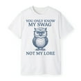 thumbnail image 3 of Owl You Only Know My Swag Not My Lore T-Shirt, 3 of 5