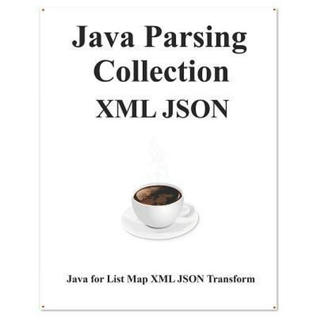Java Parsing Collection XML JSON: Map List XML JSON Transform (Best Way To Parse Json)