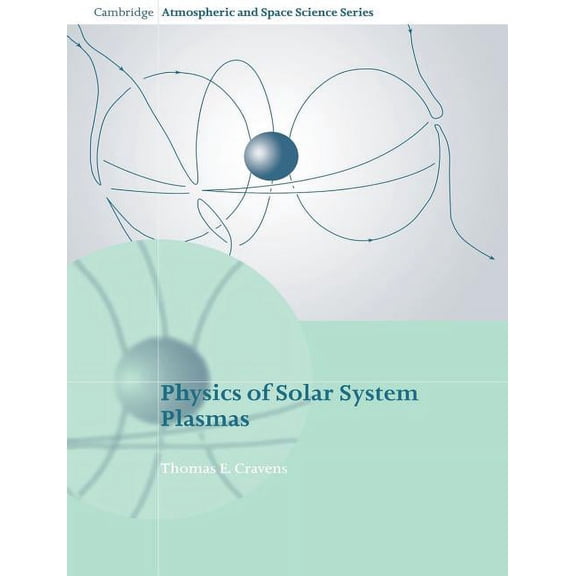 Cambridge Atmospheric and Space Science Physics of Solar System Plasmas, (Paperback)