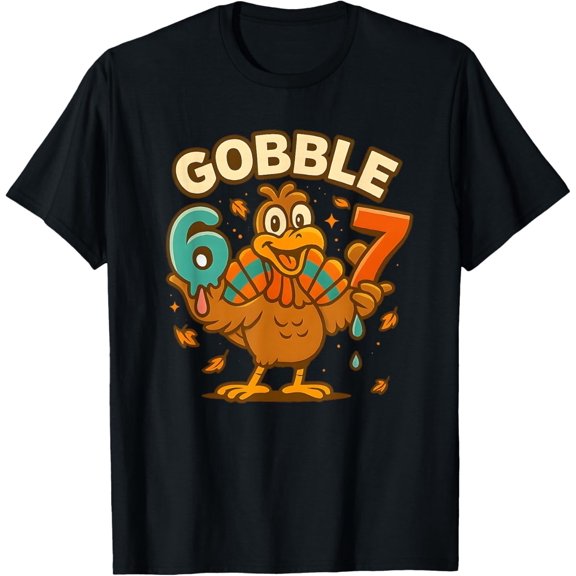 Gobble 6 7 Turkey Funny Thanksgiving Meme Six Seven T-Shirt