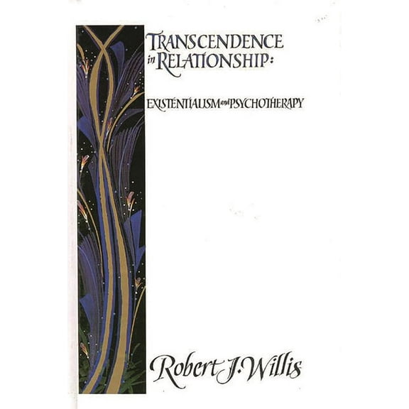 Frontiers in Psychotherapy Transcendence in Relationship: Extentialism and Psychotherapy, (Hardcover)