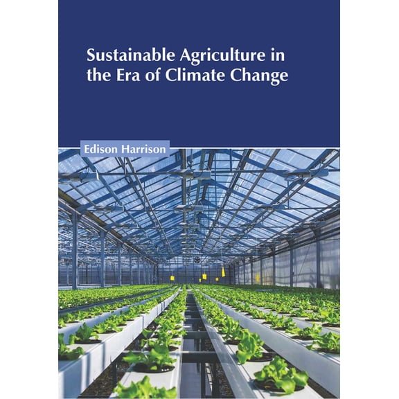 Sustainable Agriculture in the Era of Climate Change, (Hardcover)