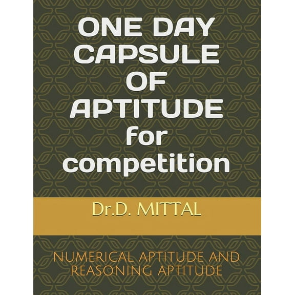 ONE DAY CAPSULE OF APTITUDE for competition: Numerical Aptitude and Reasoning Aptitude, (Paperback)