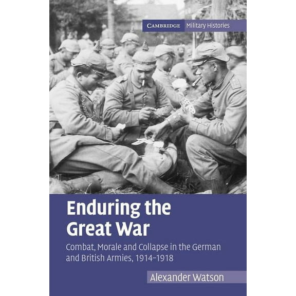 Cambridge Military Histories Enduring the Great War, (Paperback)