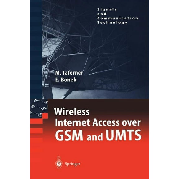Signals and Communication Technology Wireless Internet Access Over GSM and Umts, (Paperback)