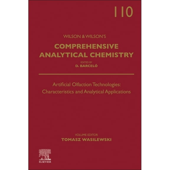 Wilson & Wilson's Comprehensive Analytic Artificial Olfaction Technologies: Characteristics and Analytical Applications: Volume 110, Book 110, (Hardcover)