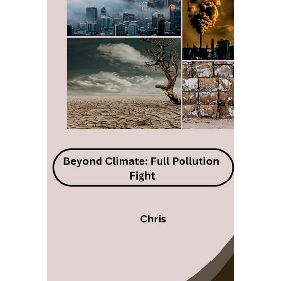 Beyond Climate: Full Pollution Fight, (Paperback)