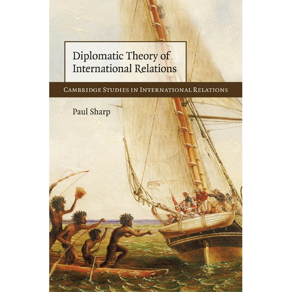 Cambridge Studies in International Relat Diplomatic Theory of International Relations, Book 111, (Hardcover)