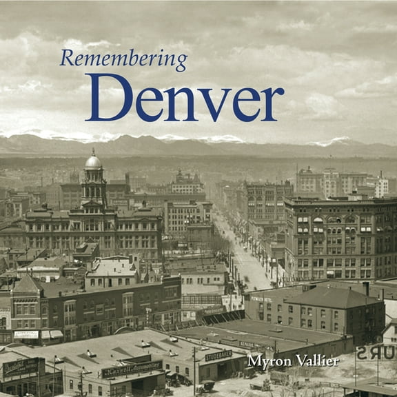 Remembering Remembering Denver, (Paperback)
