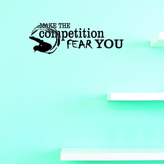 Custom Decals Make The Competition Fear You Wall Art Size: 20 X 40 Inches Color: Black