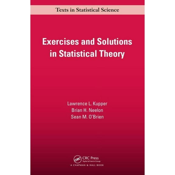 Chapman & Hall/CRC Texts in Statistical Exercises and Solutions in Statistical Theory, (Paperback)