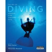 The Art of Diving: And Adventure in the Underwater World (Ultimate Sports) [Hardcover - Used]