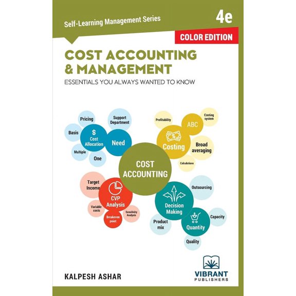 Self-Learning Management Cost Accounting and Management Essentials You Always Wanted To Know (Color), Book 13, (Paperback)