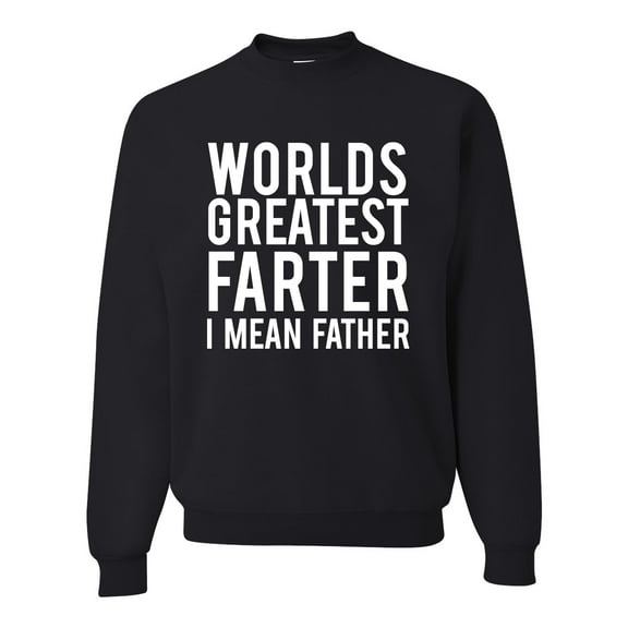 Wild Bobby,World's Best Farter I Mean Father Fart Joke Gift for Dad Husband, Father's Day, Unisex Crewneck Graphic Sweatshirt, Black, Small