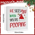 thumbnail image 3 of WMGHA Funny Christmas Bathroom Decor Wooden Sign - 5x5 Inch Humorous Holiday Home Desk Decor with 'He Sees You When You're Bathroom' Quote, Perfect for Shelf & Table, 3 of 5